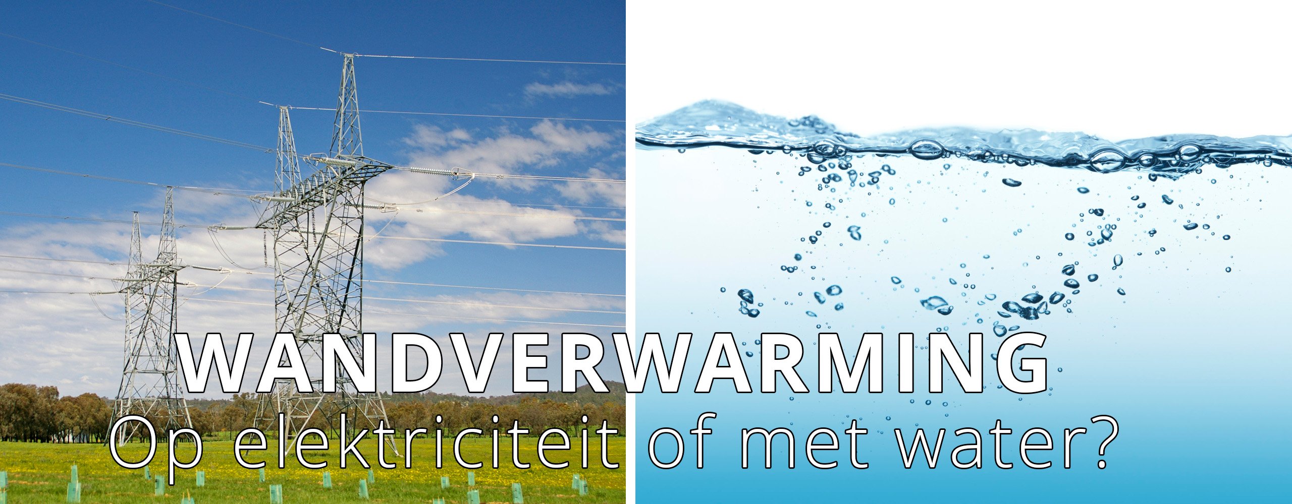 Elektrische wandverwarming of muurverwarming met water?